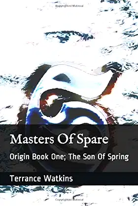 Masters Of Spare: Origin Book One; The Son Of Spring poster