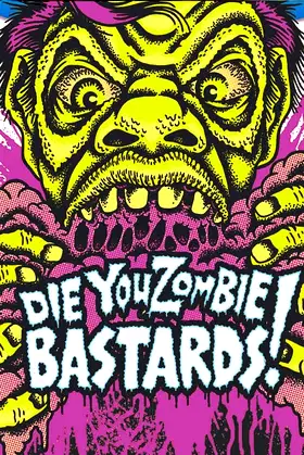Die You Zombie Bastards! poster