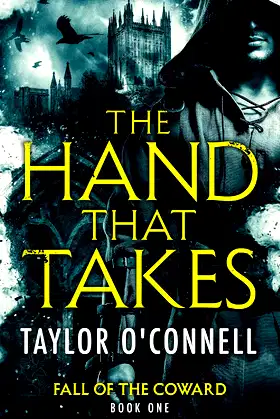 The Hand That Takes: Fall of the Coward, Book One poster