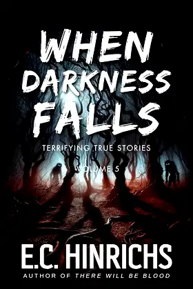 When Darkness Falls: Terrifying True Stories: Volume 5 poster