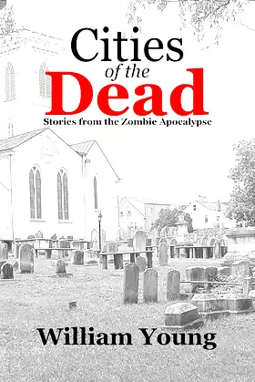 Cities of the Dead: Stories from the Zombie Apocalypse poster