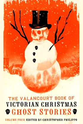 The Valancourt Book of Victorian Christmas Ghost Stories, Volume 4 poster