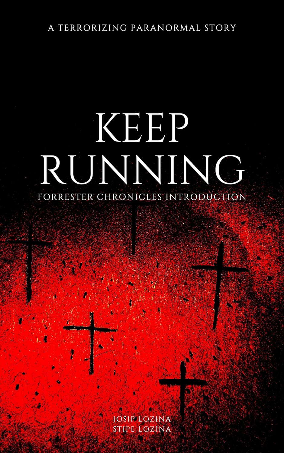 Keep Running: A Terrorizing Paranormal Story (Forrester Chronicles Book 1) poster