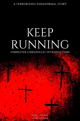 Keep Running: A Terrorizing Paranormal Story (Forrester Chronicles Book 1) poster