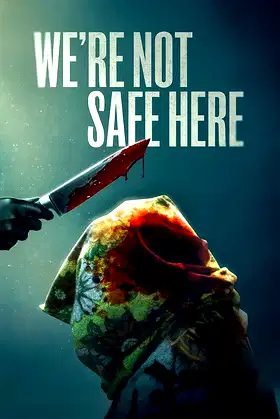 We're Not Safe Here poster