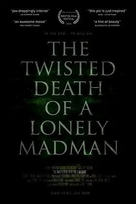 The Twisted Death of a Lonely Madman poster