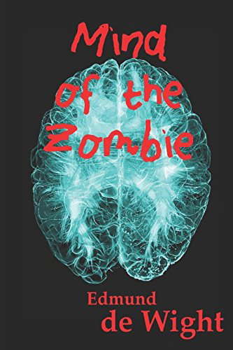 Mind of the Zombie: A short zombie story unlike any other poster