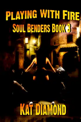 Playing with Fire: Soul Bender Series Book 3 (Soul Benders) poster