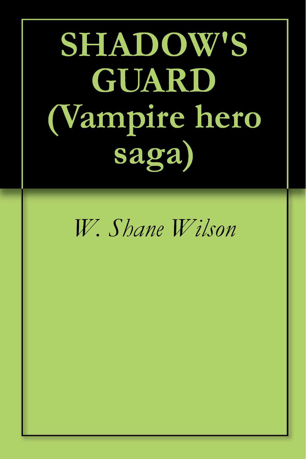 SHADOW'S GUARD (Vampire hero saga) poster