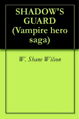 SHADOW'S GUARD (Vampire hero saga) poster