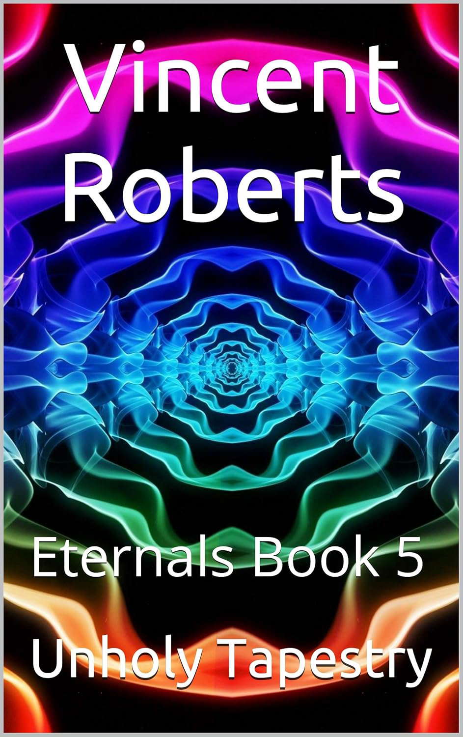 Vincent Roberts: Eternals Book 5 poster