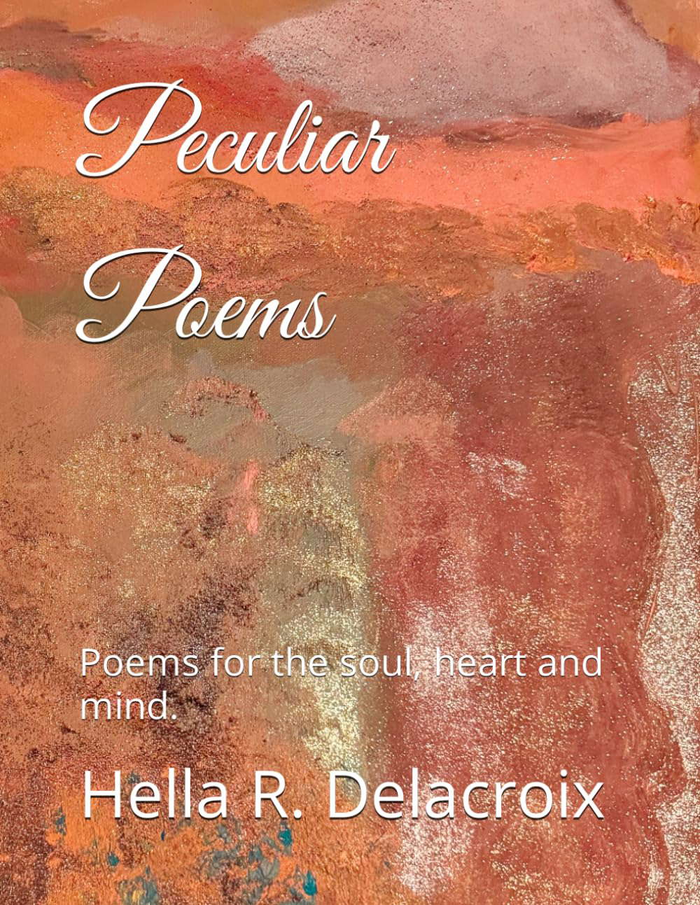 Peculiar Poems: Poems for the soul, heart and mind. poster