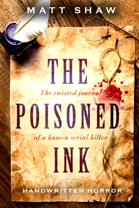 The Poisoned Ink: The Twisted Journal of a Known Serial Killer poster