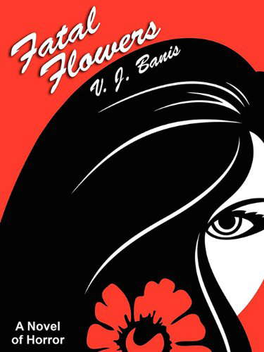 Fatal Flowers: A Novel of Horror poster