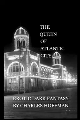 The Queen of Atlantic City: Erotic Dark Fantasy by Charles Hoffman poster
