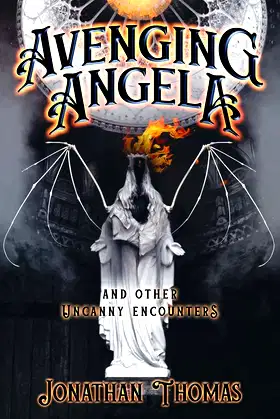 Avenging Angela and Other Uncanny Encounters poster