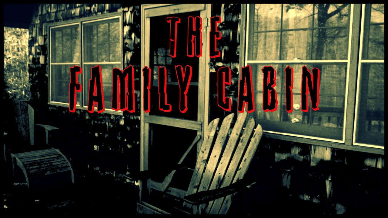 The Family Cabin - Horror Short Film