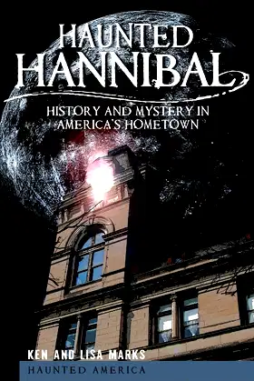 Haunted Hannibal: History and Mystery in America's Hometown poster