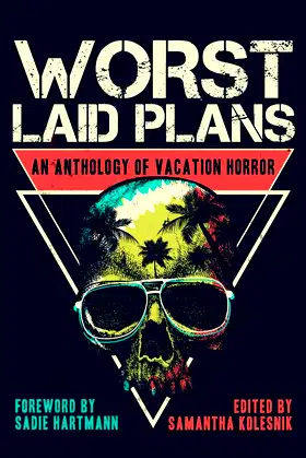 Worst Laid Plans: An Anthology of Vacation Horror poster