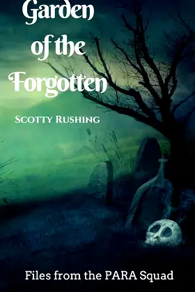 Garden of the Forgotten (Files from the PARA Squad Book 1) poster