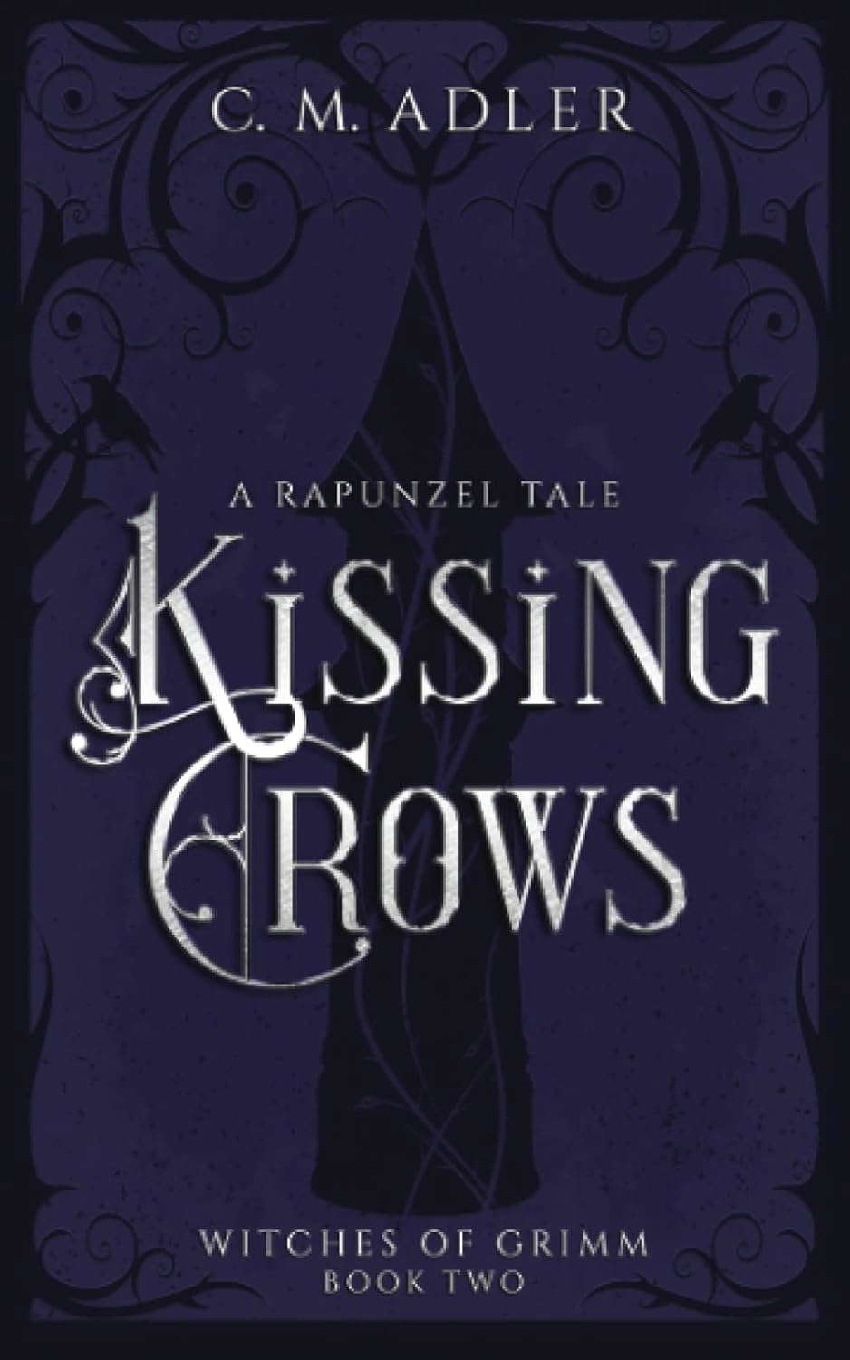 Kissing Crows: A Rapunzel Tale (Witches of Grimm) poster