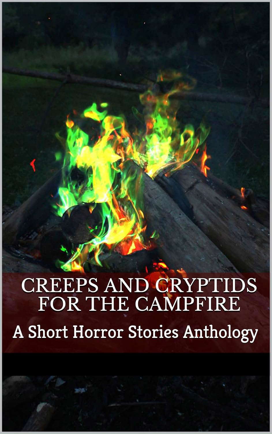 Creeps and Cryptids for the Campfire: A Short Horror Stories Anthology poster