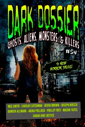 Dark Dossier #54: The Magazine of Ghosts, Aliens, Monsters, & Killers! poster