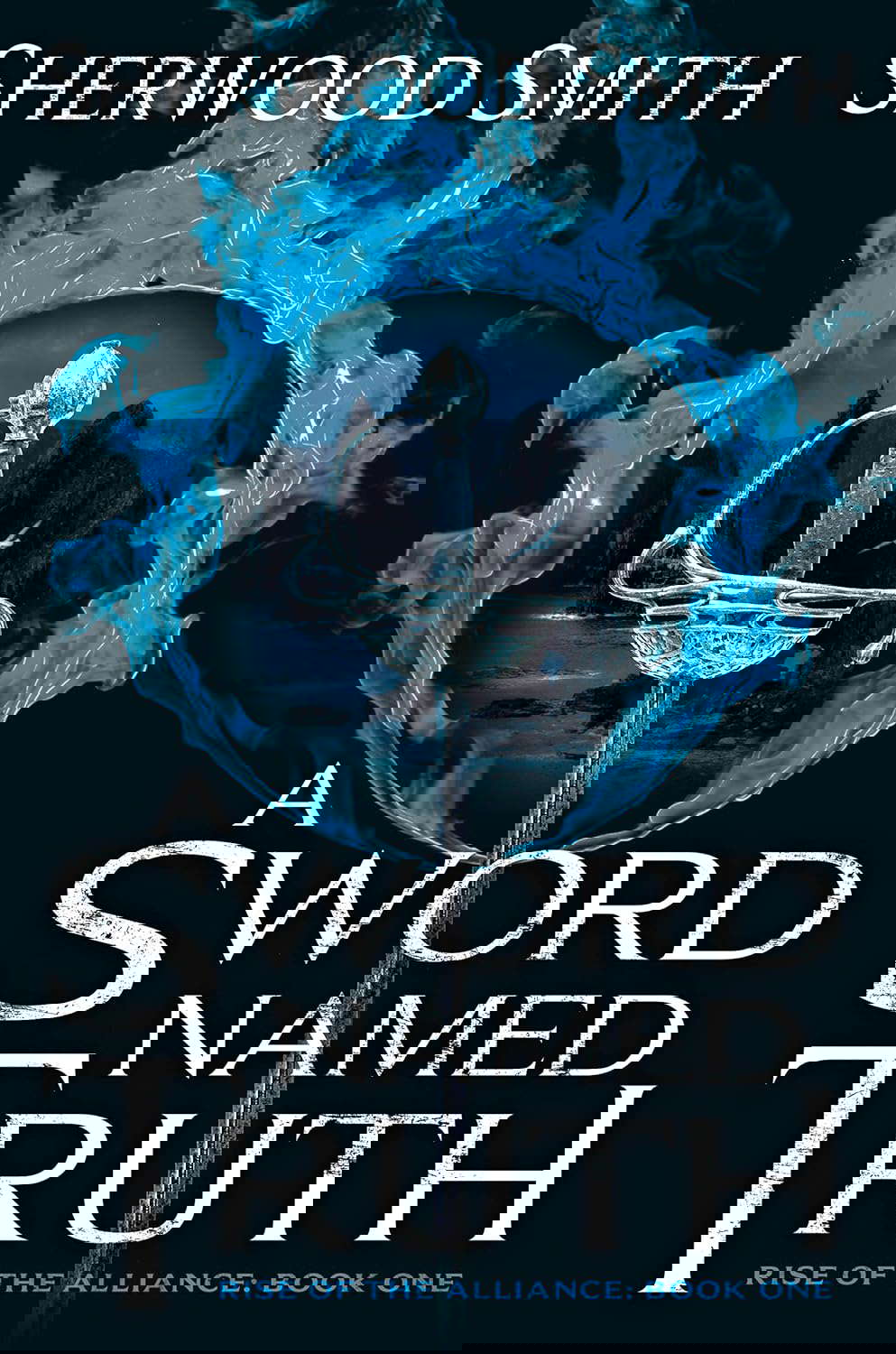 A Sword Named Truth: Rise of the Alliance Book One poster
