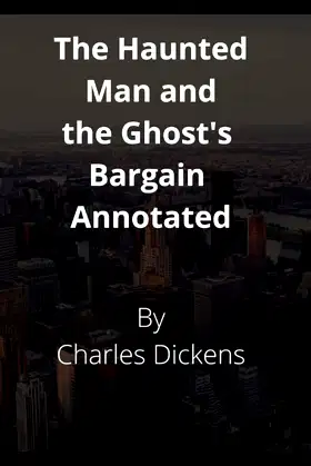 The Haunted Man and the Ghost's Bargain Annotated poster