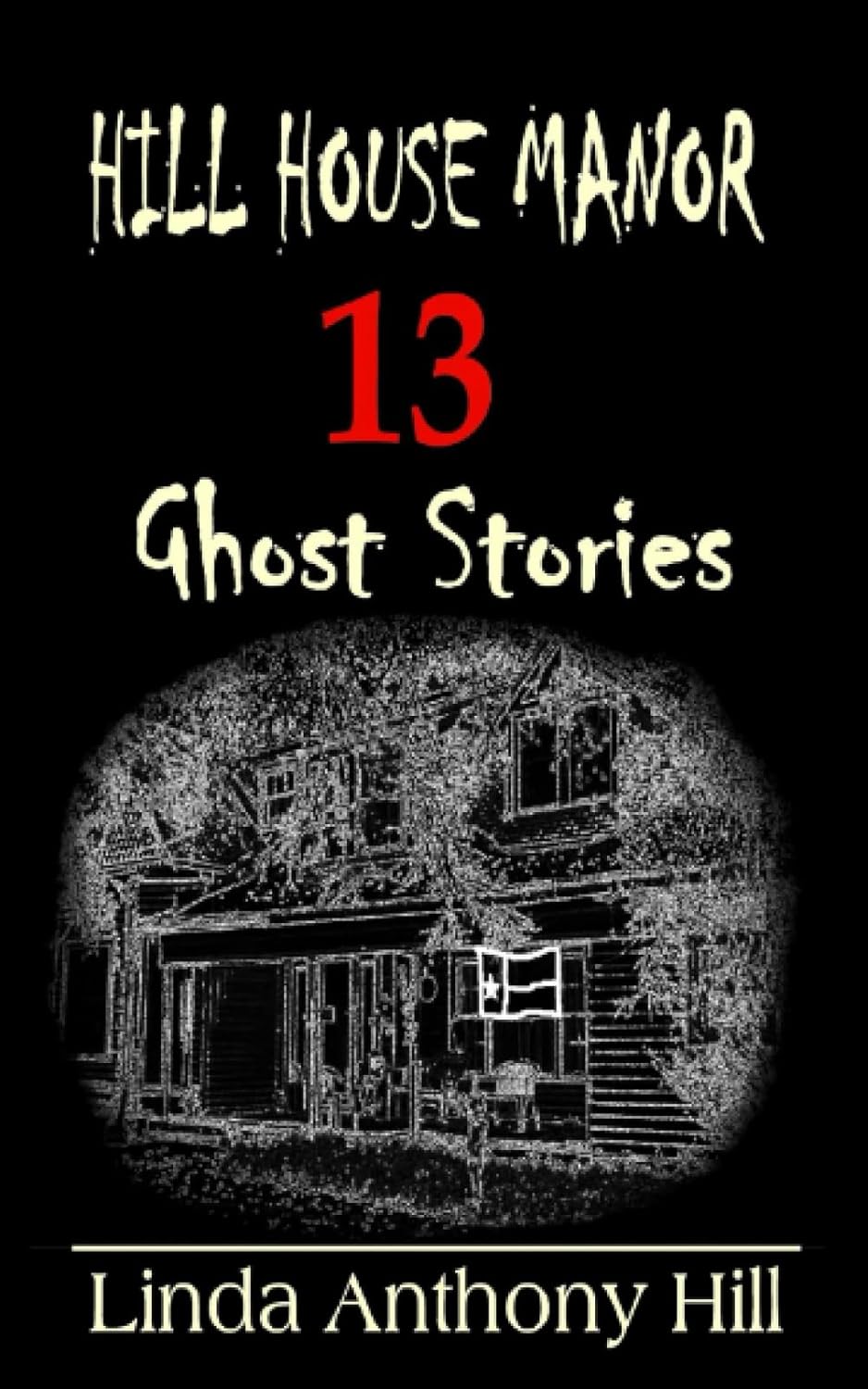 Hill House Manor: 13 Ghost Stories poster