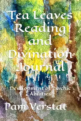Tea Leaves Reading and Divination Journal: Development of Psychic Abilities poster