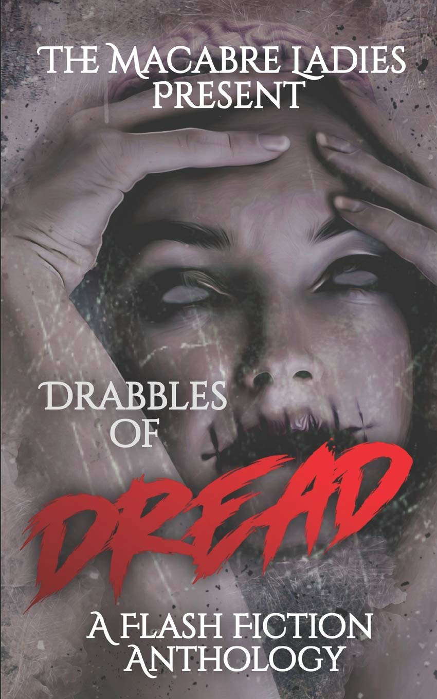 Drabbles of Dread: A Flash Fiction Anthology poster