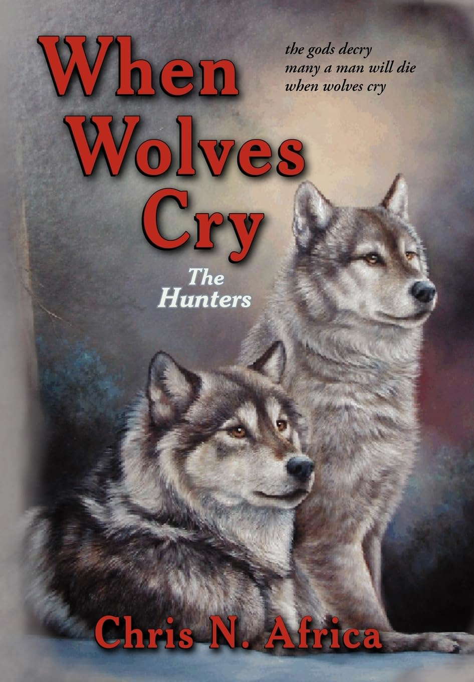 When Wolves Cry: The Hunters poster