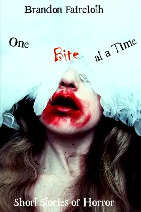 One Bite at a Time: Short Stories of Horror poster