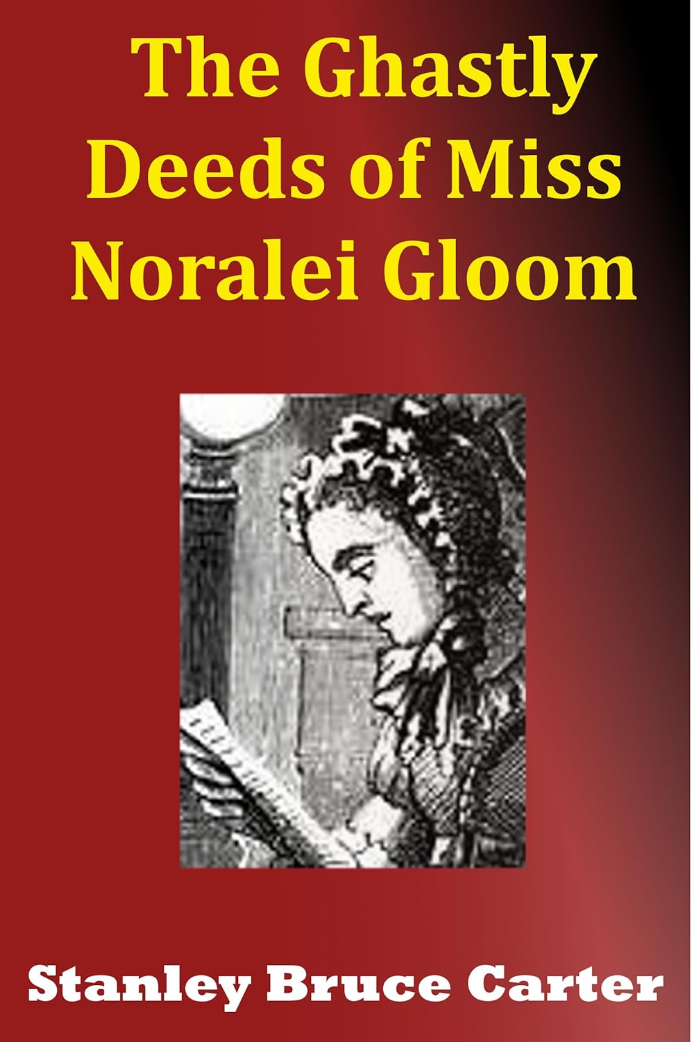 The Ghastly Deeds Of Miss Noralei Gloom poster