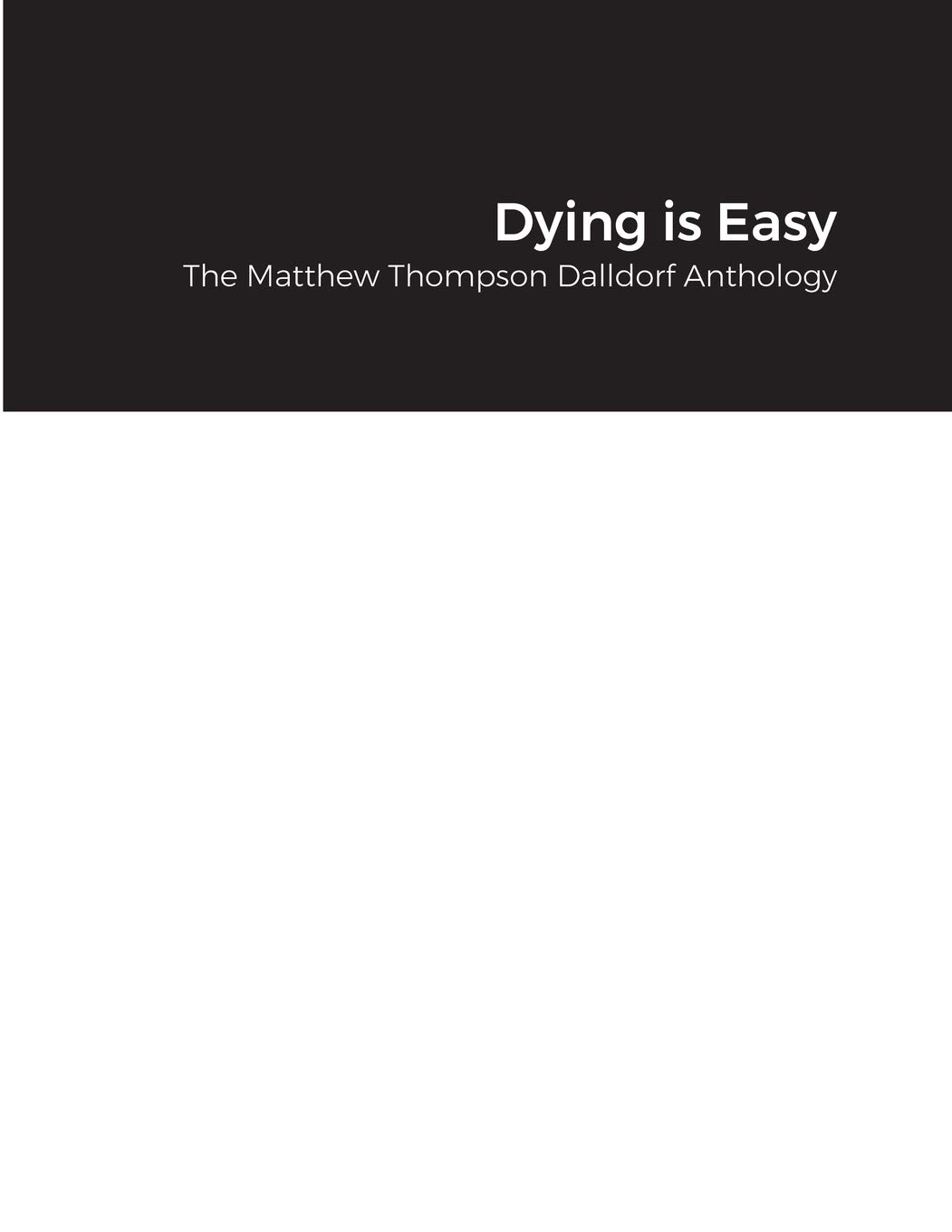 Dying is Easy: The Matthew Thompson Dalldorf Anthology poster