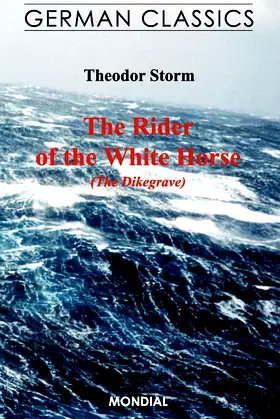 The Rider of the White Horse (The Dikegrave. German Classics) poster