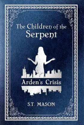Arden's Crisis (The Children of the Serpent) poster