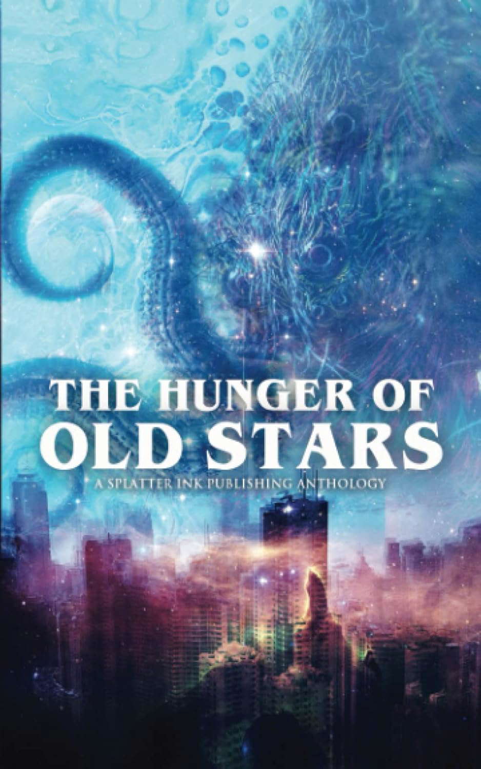 The Hunger of Old Stars: A Cosmic Horror Anthology poster