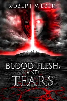 Blood, Flesh, and Tears poster