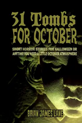 31 Tombs for October: A month of horror stories to unseal. (31 for October) poster