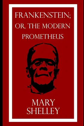 Frankenstein; or, the Modern Prometheus (Illustrated) poster