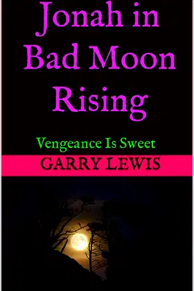 Jonah in Bad Moon Rising : Vengeance Is Sweet (The Jonah series Book 3) poster