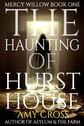 The Haunting of Hurst House (Mercy Willow Book 1) poster