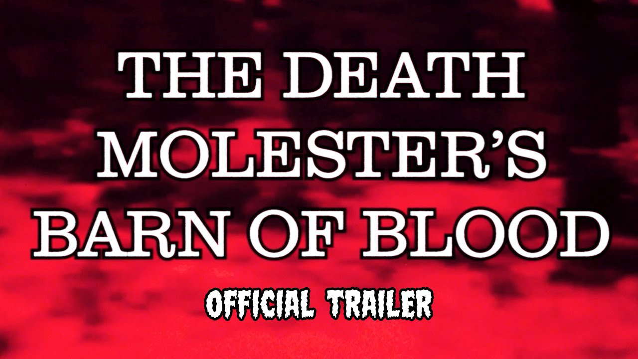 The Death Molester's Barn Of Blood (OFFICIAL TRAILER)