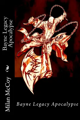 Bayne Legacy Apocalypse: The End is a New Beginning poster
