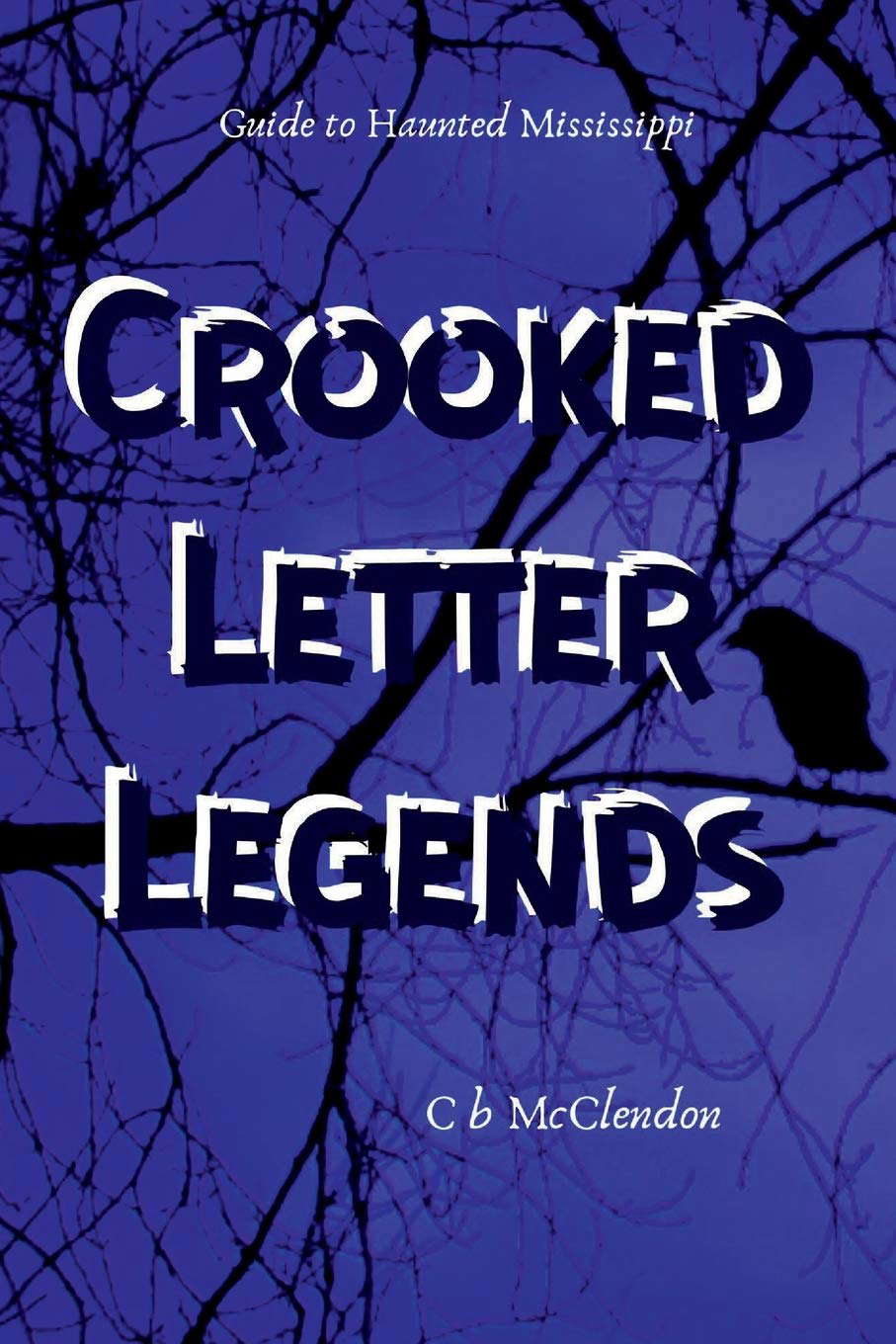 Crooked Letter Legends: Guide to Haunted Mississippi poster