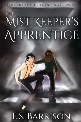 The Mist Keeper's Apprentice (The Life and Death Cycle) poster