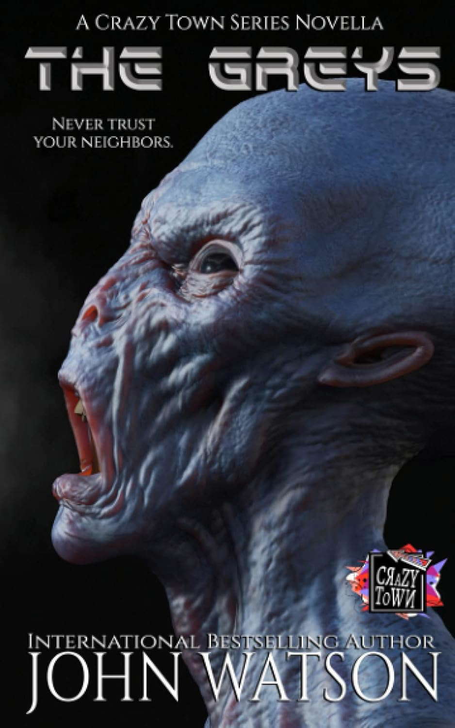 The Greys: Never Trust Your Neighbors (The Crazy Town Series by Crazy Ink) poster
