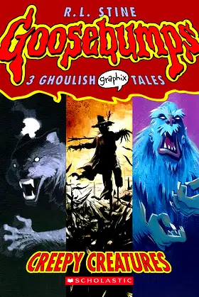 Creepy Creatures (Goosebumps Graphix) (Goosebumps Graphic Novel Collection) poster